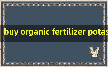  buy organic fertilizer potassium